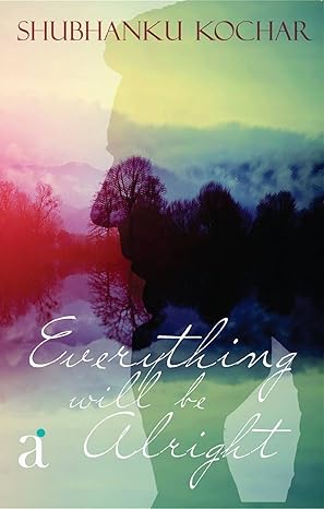 Everything Will Be Alright