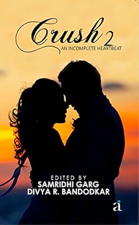 Crush 2 : An Incomplete Heartbeat