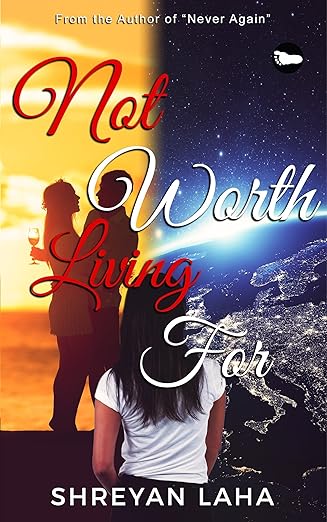 NOT WORTH LIVING FOR